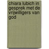 Chiara Lubich in gesprek met de vrijwilligers van God by C. Lubich