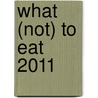 What (not) to eat 2011 door Marjan J.H. Ippel