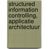 Structured Information Controlling, Applicatie Architectuur door W.F. Roest