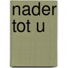 Nader tot U by Thomas Boston