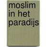 Moslim in het paradijs door Naema Tahir