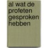 Al wat de profeten gesproken hebben