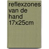 Reflexzones van de Hand 17x25cm by J. van Baarle