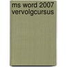 MS Word 2007 vervolgcursus door H.J. van Gasteren