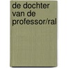 DE DOCHTER VAN DE PROFESSOR/RAL door Sfar