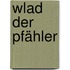 Wlad der Pfähler