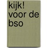 KIJK! voor de BSO by J. de Vos