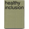 Healthy inclusion by M. De Gruijter