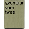 Avontuur voor twee by V. Alexander