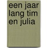 Een jaar lang Tim en Julia door S. Nieuwenhuis-Kemp