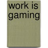 Work is gaming door M.A. Bruins