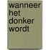 Wanneer het donker wordt