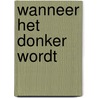 Wanneer het donker wordt door Myrjam De Keyser