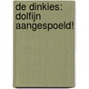 De DINKies: Dolfijn aangespoeld! door Lida Dijkstra
