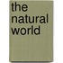 The natural world