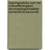 Toetsingsadvies over het milieueffectrapport Biovergistingsinstallatie Barneveld te Barneveld door Commissie voor de m.e.r.