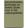 Pannenkoeken, poffertjes en wafels (Boek voor in het cadeaupakket) by F. van Arkel