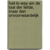 Hail-lo-way-ain de taal der Liefde, maar dan onvoorwaardelijk by M.L.P. Akkermans