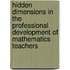 Hidden dimensions in the professional development of mathematics teachers
