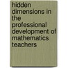 Hidden dimensions in the professional development of mathematics teachers door B. Rösken