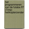 Het programmeren van de Futaba FF7 (7CHP) helikopterzender by M. van Drie