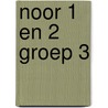 Noor 1 en 2 groep 3 by Unknown