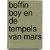 Boffin Boy en de Tempels van Mars