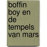 Boffin Boy en de Tempels van Mars by D. Orme