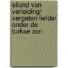 Eiland van verleiding/ Vergeten liefde/ Onder de Turkse zon door Lynne Graham