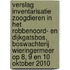 Verslag inventarisatie zoogdieren in het Robbenoord- en Dijkgatsbos, Boswachterij Wieringermeer op 8, 9 en 10 oktober 2010