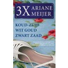 Koud-Zuid, Wit Goud, Zwart Zaad omnibus by Ariane Meijer