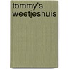 Tommy's Weetjeshuis by Philip Rdagh