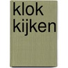 Klok kijken by Nvt.