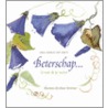 Beterschap ... is wat ik je wens door Ina Sipkes de Smit