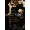 Caravaggio door Andrew Graham-Dixon
