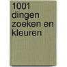 1001 Dingen zoeken en kleuren door Fiona Watts