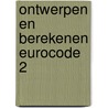 Ontwerpen en berekenen Eurocode 2 door R. Braam