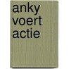 Anky voert actie by Samantha Era