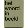Het woord in beeld by M. van der Plas