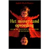 Het misverstand opvoeding