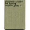Pico Piccolo, Piccolo, Taal-Spelling, Oefenbox, groep 5 by Unknown