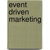 Event Driven Marketing by E.J. van Bel