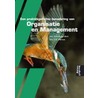 Een praktijkgerichte benadering van Organisatie en management door N. van Dam