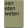 Van eten weten door D. Veerman