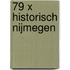 79 x Historisch Nijmegen
