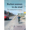 Buiten wonen in de stad door Tineke Lupi
