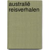 Australië reisverhalen by Diverse Auteurs.