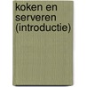 Koken en serveren (introductie) door J.J.A.W. Van Esch