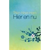 Hier en nu door Thich Nhat Hanh