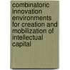 Combinatoric Innovation Environments for creation and mobilization of intellectual capital door P.L. Iske